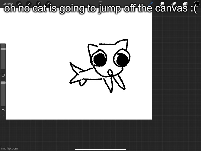 oh no cat is going to jump off the canvas :( | made w/ Imgflip meme maker