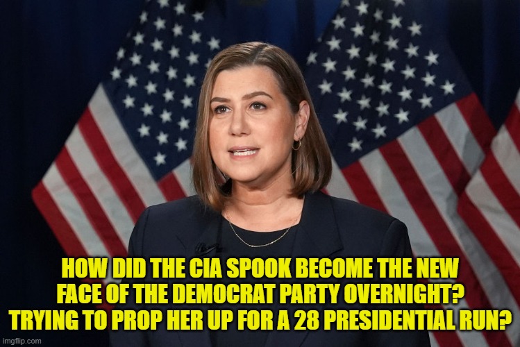 I smell a plot | HOW DID THE CIA SPOOK BECOME THE NEW FACE OF THE DEMOCRAT PARTY OVERNIGHT? TRYING TO PROP HER UP FOR A 28 PRESIDENTIAL RUN? | image tagged in 2028,slotkin,maga,potus,dnc,cia | made w/ Imgflip meme maker