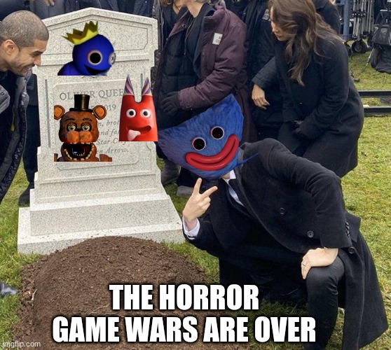 Forget the console wars | THE HORROR GAME WARS ARE OVER | image tagged in funeral | made w/ Imgflip meme maker