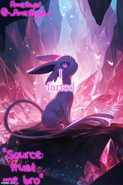 Amethyst's Announcement temp v3 | I farted | image tagged in amethyst's announcement temp v3 | made w/ Imgflip meme maker