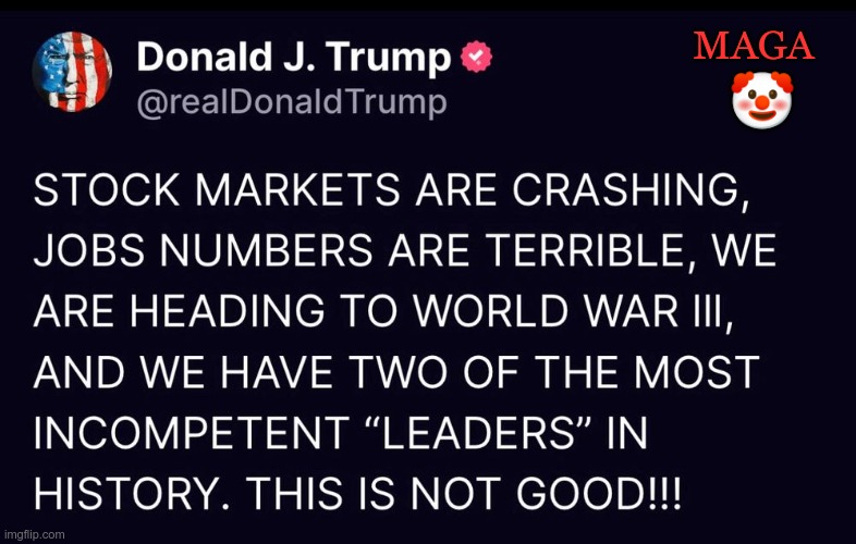 Got One Right | MAGA; 🤡 | image tagged in trump,gop,maga,nazis,fascists,clowns | made w/ Imgflip meme maker