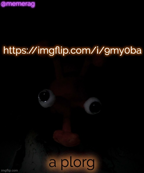 https://imgflip.com/i/9my0ba | @memerag; https://imgflip.com/i/9my0ba; a plorg | image tagged in memerag proboscis peepy temp | made w/ Imgflip meme maker