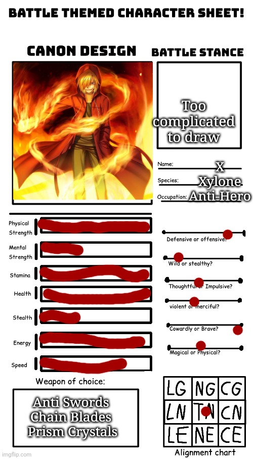 Ask me anything me bored | Too complicated to draw; X
Xylone
Anti-Hero; Anti Swords 
Chain Blades 
Prism Crystals | image tagged in battle character template | made w/ Imgflip meme maker