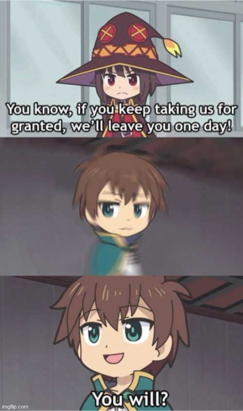 image tagged in kazuma,megumin,konosuba | made w/ Imgflip meme maker