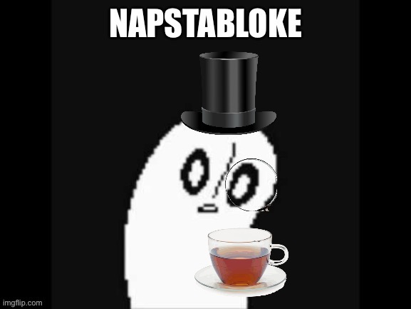 Napstabloke | image tagged in shitpost | made w/ Imgflip meme maker