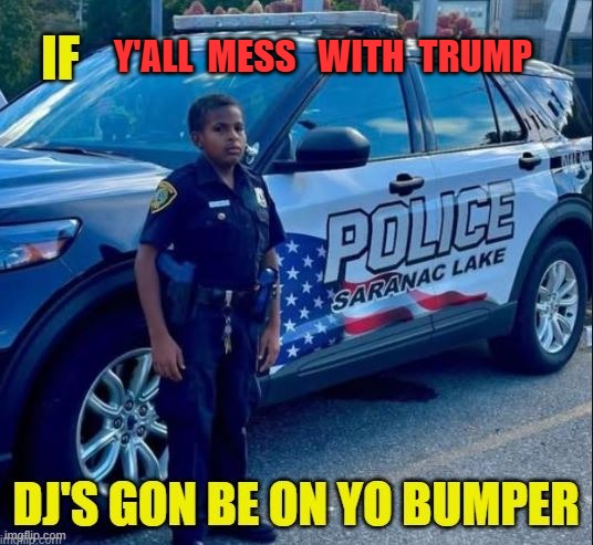 DJ meme "on yo bumper" 1 | Y'ALL  MESS   WITH  TRUMP | made w/ Imgflip meme maker