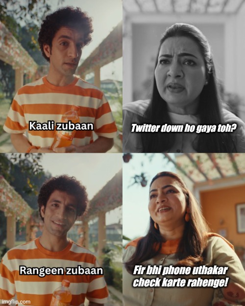 real | Twitter down ho gaya toh? Fir bhi phone uthakar check karte rahenge! | image tagged in twitter | made w/ Imgflip meme maker