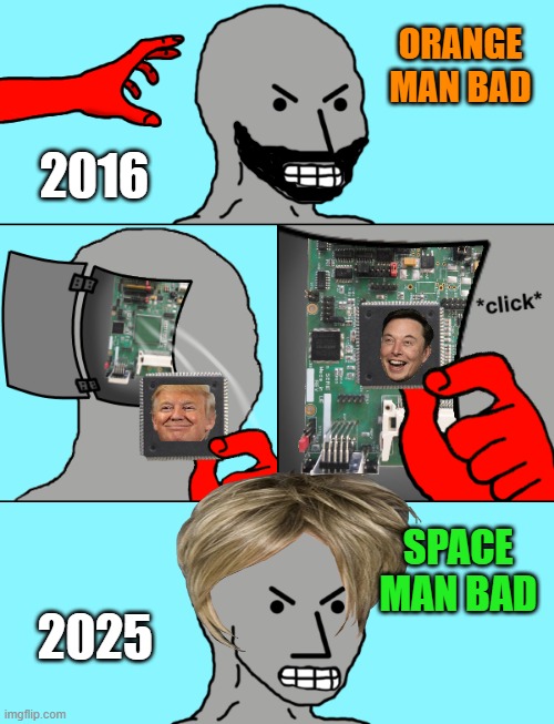 The NPC Brainwashing continues | ORANGE MAN BAD; 2016; SPACE MAN BAD; 2025 | image tagged in npc update chip,npc,elon musk,donald trump | made w/ Imgflip meme maker