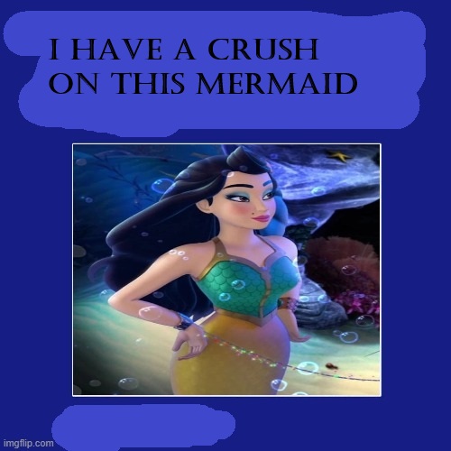 i have a crush on this mermaid Blank Meme Template