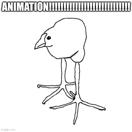 ANIMATION!!!!!!!!!!!!!!!!!!!!!!!!!!!! | made w/ Imgflip meme maker