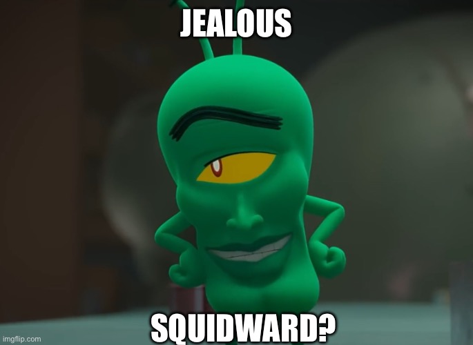 Chad Plankton | JEALOUS SQUIDWARD? | image tagged in chad plankton | made w/ Imgflip meme maker