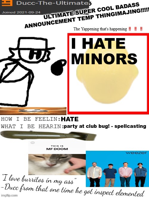 MINOR HATRED | I HATE MINORS; HATE; party at club bug! - spellcasting | image tagged in dtu's ultimate super cool badass announcement temp thingimajing | made w/ Imgflip meme maker