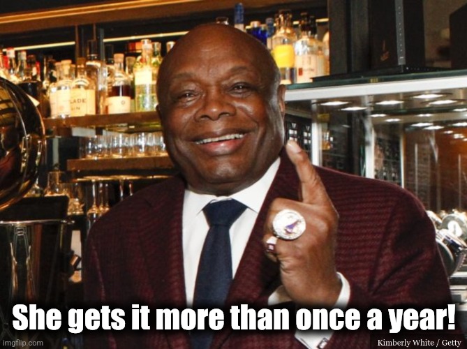 Willie Brown | She gets it more than once a year! | image tagged in willie brown | made w/ Imgflip meme maker