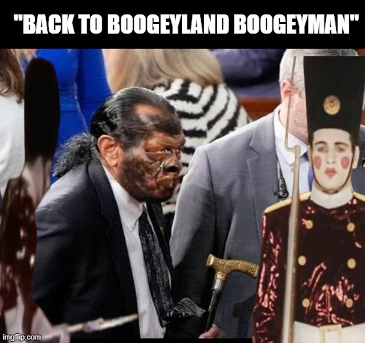 Back To Boogeyland | "BACK TO BOOGEYLAND BOOGEYMAN" | image tagged in march of the wooden soldiers,capital hill,boogeyman,al green,alexander n green,representative al green | made w/ Imgflip meme maker