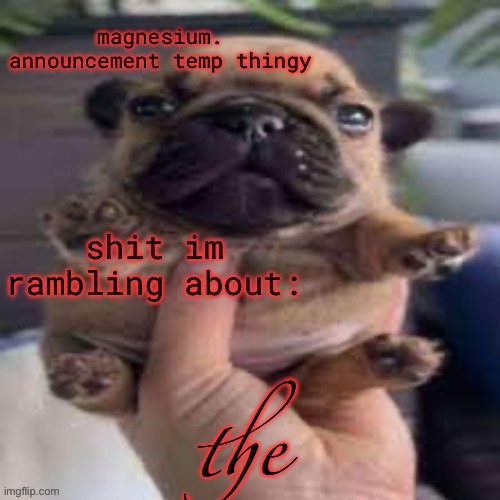 pug temp | the | image tagged in pug temp | made w/ Imgflip meme maker