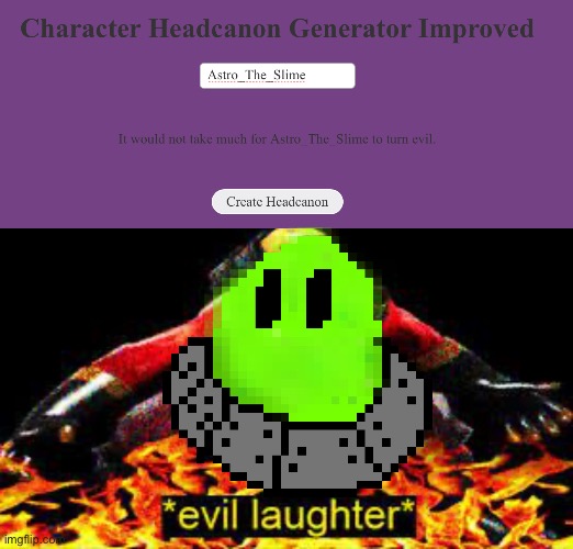 image tagged in evil laughter | made w/ Imgflip meme maker