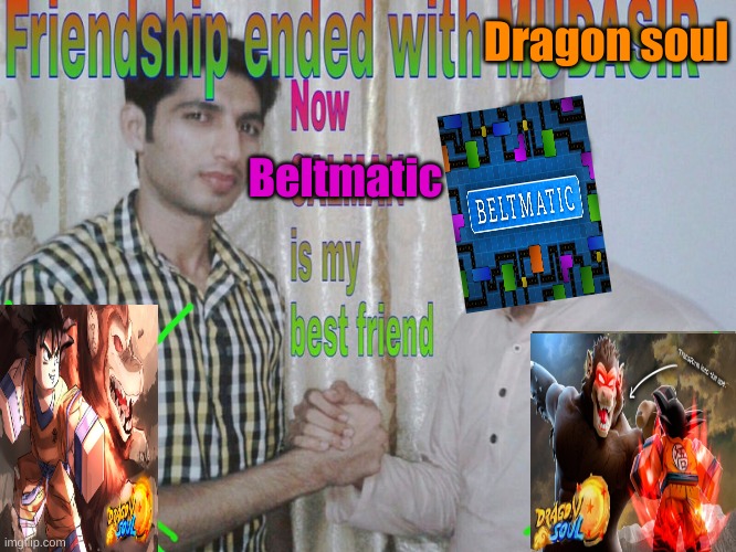 Friendship ended | Dragon soul; Beltmatic | image tagged in friendship ended | made w/ Imgflip meme maker