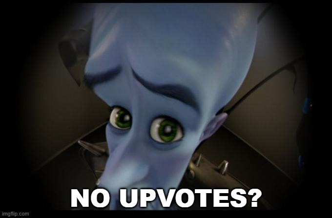 pov upvote beggars when they see their posts (this is not an upvote beg) | NO UPVOTES? | image tagged in no b es | made w/ Imgflip meme maker