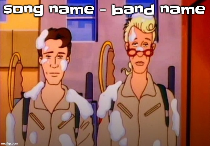 Gozer Jizz | song name - band name | image tagged in gozer jizz | made w/ Imgflip meme maker