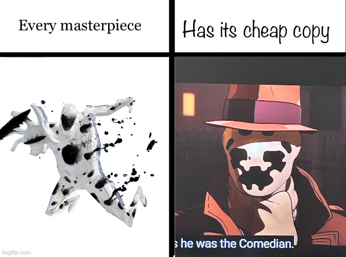 I was watching Watchmen Chapter 1 and I just had to make this comparison | image tagged in every masterpiece has its cheap copy | made w/ Imgflip meme maker