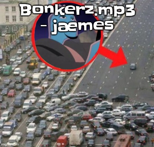 Ozzydrive | Bonkerz.mp3 - jæmes | image tagged in ozzydrive | made w/ Imgflip meme maker