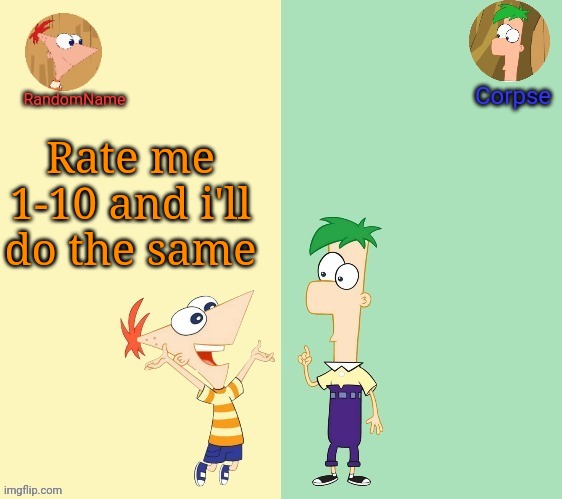 Corpse and RandomName shared template | Rate me 1-10 and i'll do the same | image tagged in corpse and randomname shared template | made w/ Imgflip meme maker