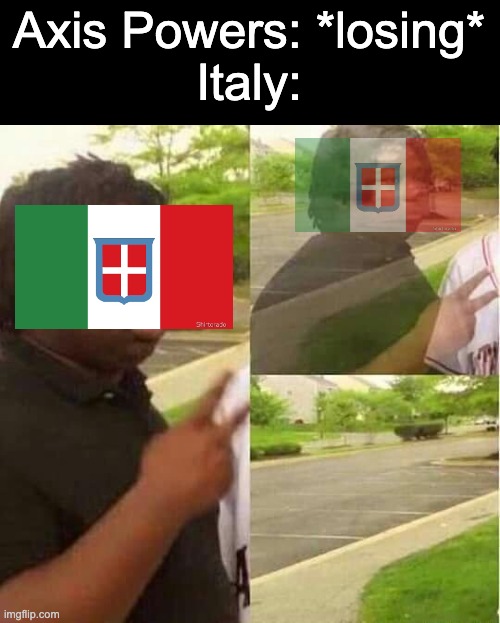 WWII History for you | Axis Powers: *losing*
Italy: | image tagged in disappearing,history,history memes,fun | made w/ Imgflip meme maker