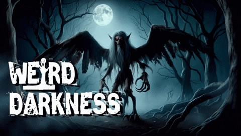 “OBSCURE LEGENDS, MYTHS, AND GHOSTS: Digging Up True Terrors” #WeirdDarkness
