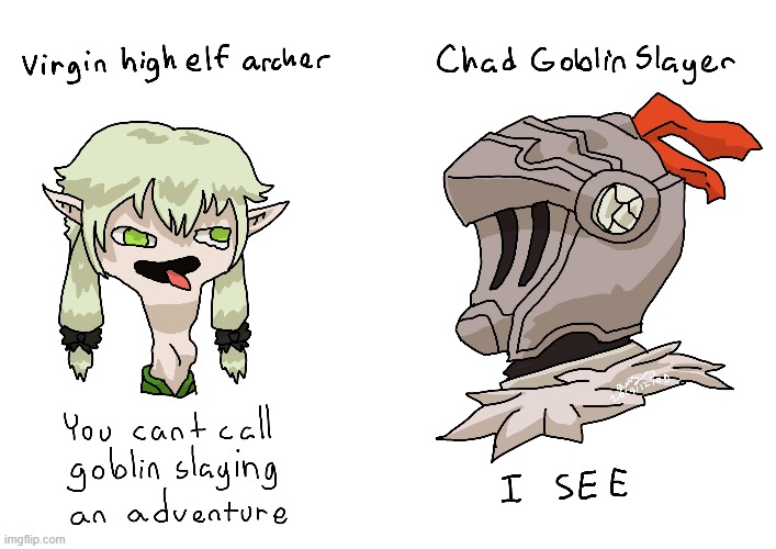 The chad goblin slayer (credit: chaoton) | image tagged in goblin slayer,art,reddit,chad | made w/ Imgflip meme maker