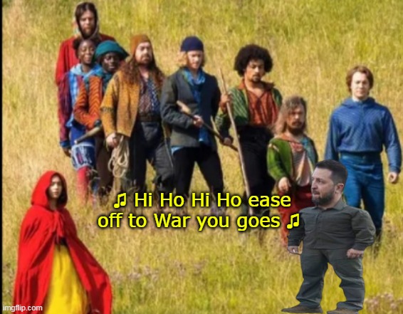 ♫ Hi Ho Hi Ho ease off to War you goes ♫ | made w/ Imgflip meme maker