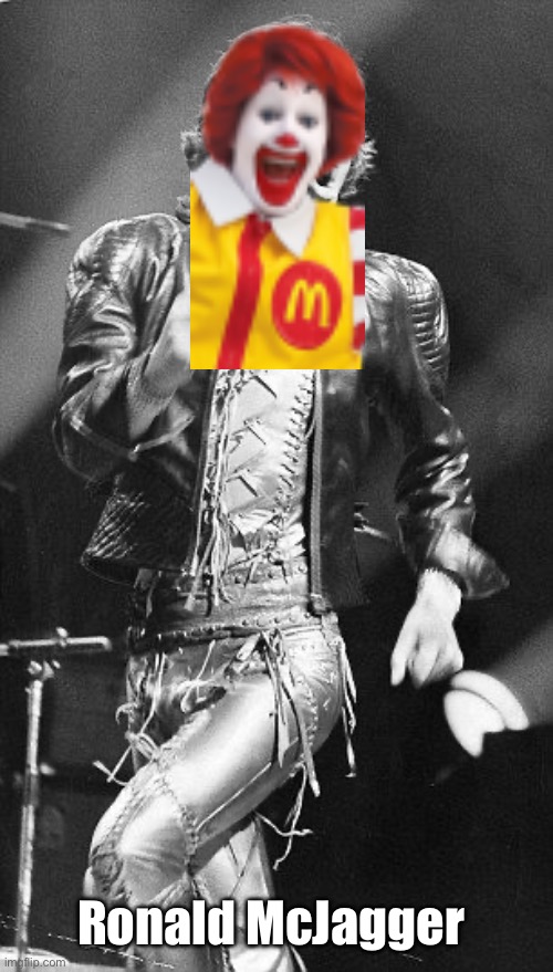 Ronald McJagger | Ronald McJagger | image tagged in mick jagger dancing,ronald mcdonald | made w/ Imgflip meme maker