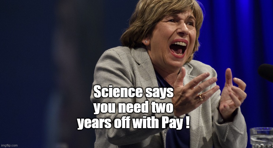 Science says you need two years off with Pay ! | made w/ Imgflip meme maker