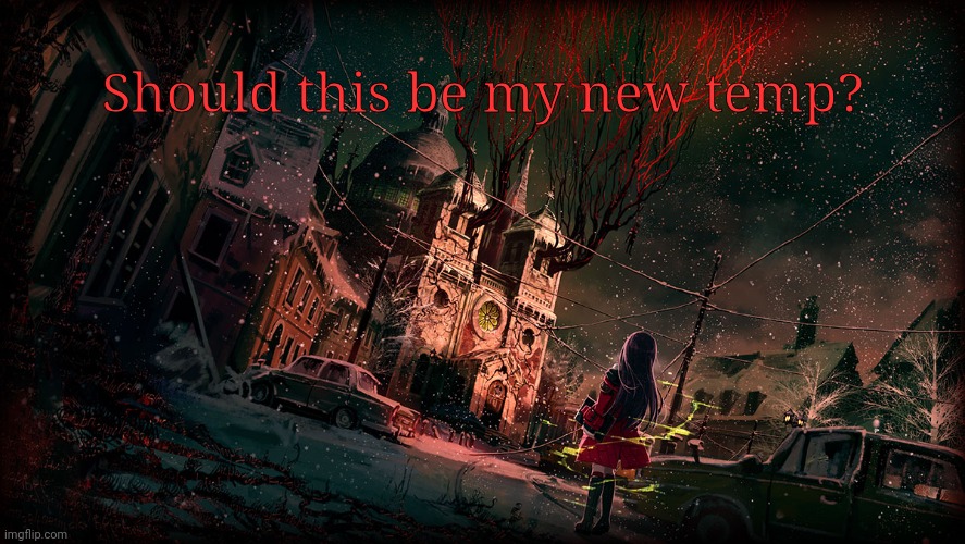 Should this be my new temp? | made w/ Imgflip meme maker