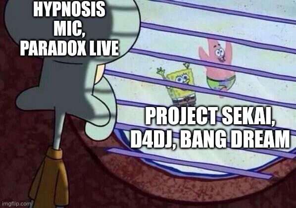 How about this!!! | HYPNOSIS MIC, PARADOX LIVE; PROJECT SEKAI, D4DJ, BANG DREAM | image tagged in squidward window,anime | made w/ Imgflip meme maker