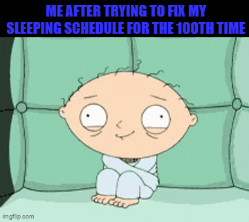 fix sleep schedule - Stewie’s Hundredth Bedtime Reset Fails