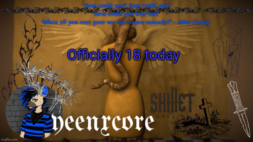 Collide template | Officially 18 today | image tagged in collide template | made w/ Imgflip meme maker
