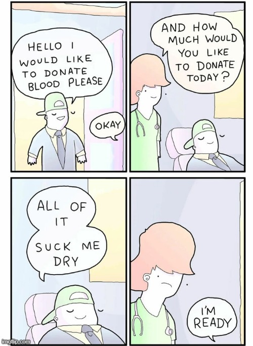 Donate Blood | image tagged in comics | made w/ Imgflip meme maker