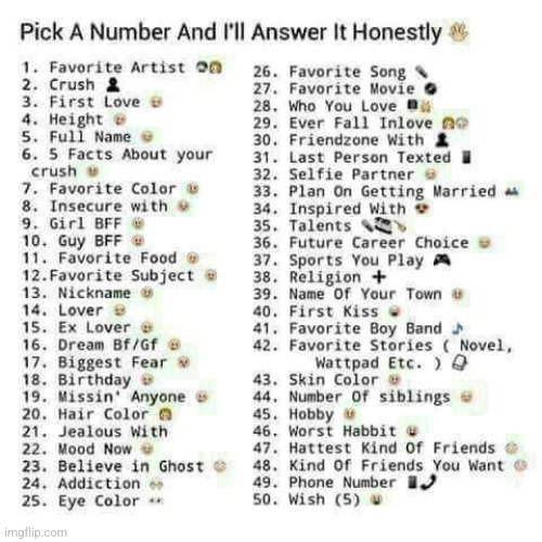 Ask me things (50 questions) | image tagged in ask me things 50 questions | made w/ Imgflip meme maker