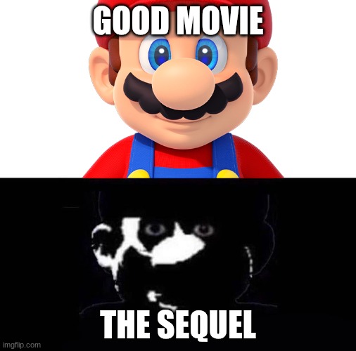 What I Think Of Movie Franchises | GOOD MOVIE; THE SEQUEL | image tagged in lightside mario vs darkside mario,mario | made w/ Imgflip meme maker