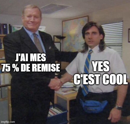 the office congratulations | J'AI MES 75 % DE REMISE; YES C'EST COOL | image tagged in the office congratulations | made w/ Imgflip meme maker