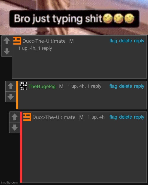 Image tagged in bro just typing shit Imgflip