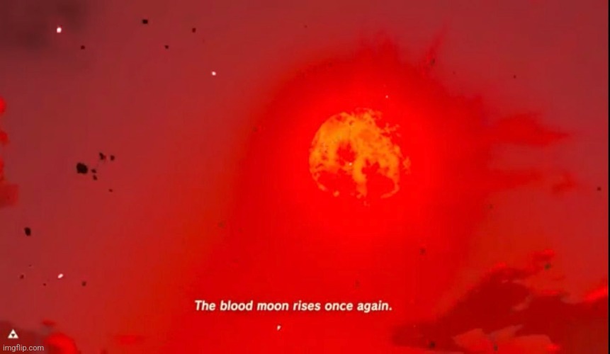 The blood moon rises once again | image tagged in the blood moon rises once again | made w/ Imgflip meme maker