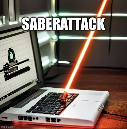 Saberattack | SABERATTACK | image tagged in saberattack,star wars | made w/ Imgflip meme maker