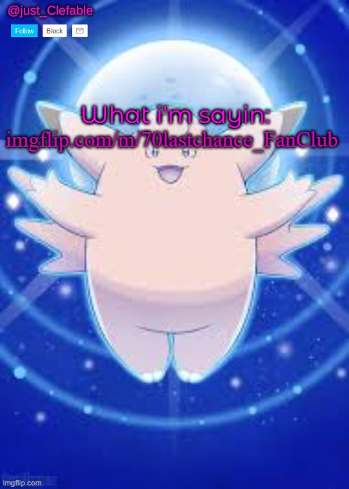 just_Clefable's temp | imgflip.com/m/70lastchance_FanClub | image tagged in just_clefable's temp | made w/ Imgflip meme maker