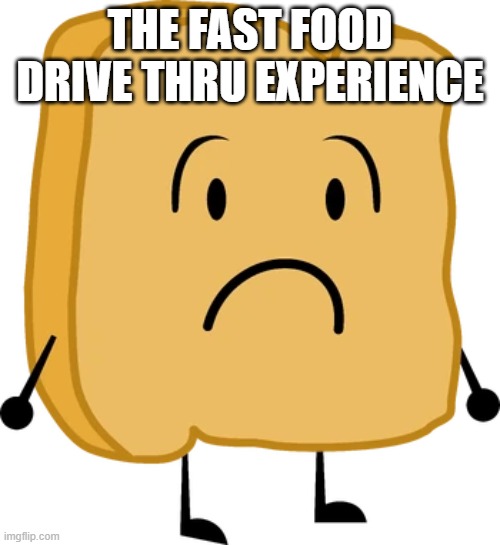 Roleplay.meepo treepo | THE FAST FOOD DRIVE THRU EXPERIENCE | image tagged in zad woody,roleplaying | made w/ Imgflip meme maker
