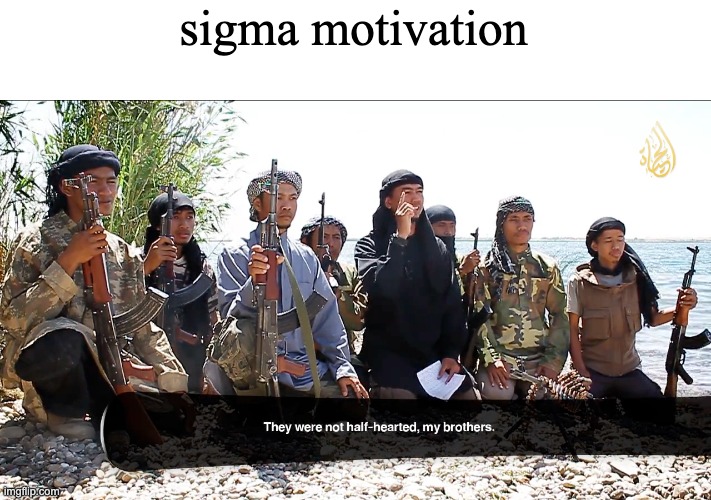 sigma motivation | made w/ Imgflip meme maker