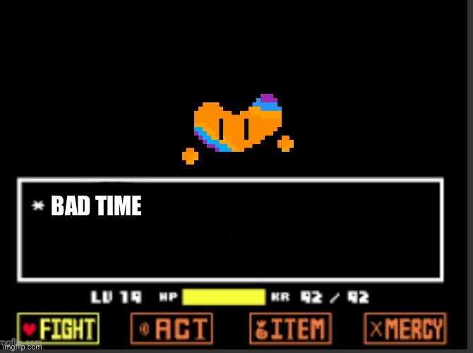 Sans blank speech | BAD TIME | image tagged in sans blank speech | made w/ Imgflip meme maker