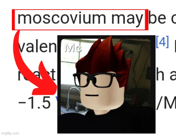 Another MC name soundalike using his full name Moscovio May. | image tagged in mc,moscovio,name soundalikes,memes,moscovio may,mendelevia | made w/ Imgflip meme maker