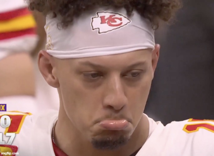 Mahomes Pout | image tagged in mahomes pout | made w/ Imgflip meme maker