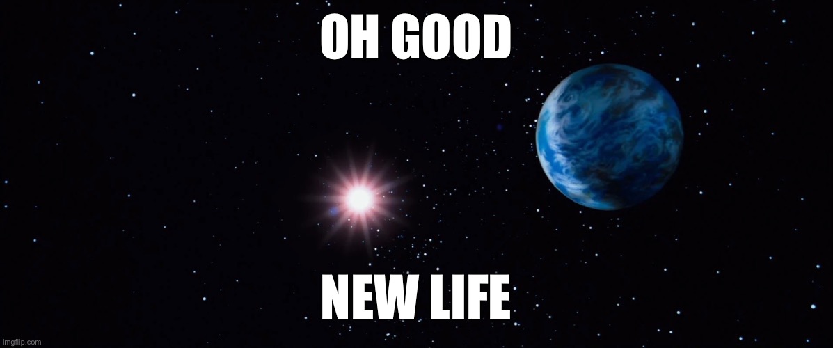 OH GOOD NEW LIFE | made w/ Imgflip meme maker